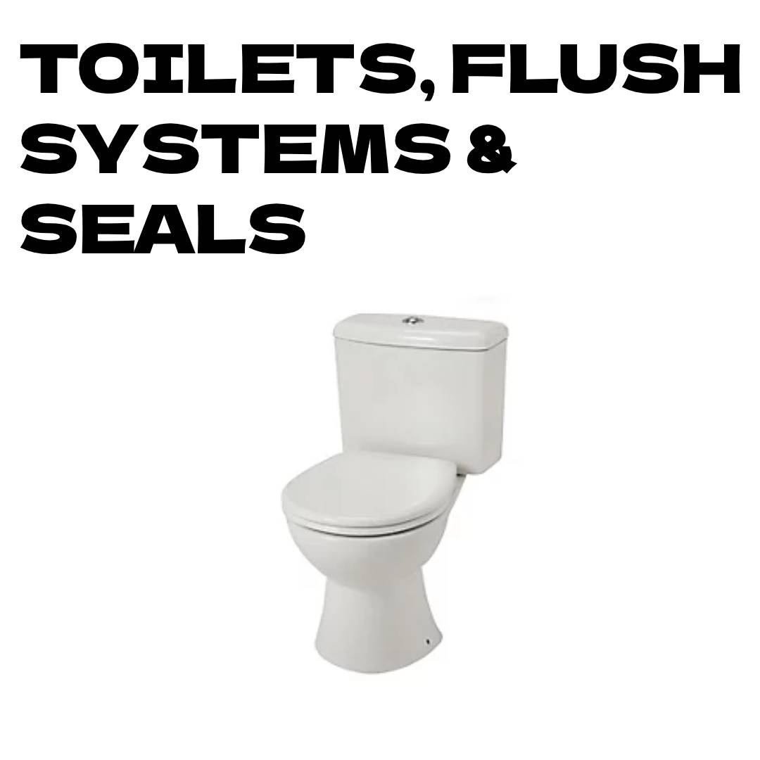 Toilets, Flush systems & seals